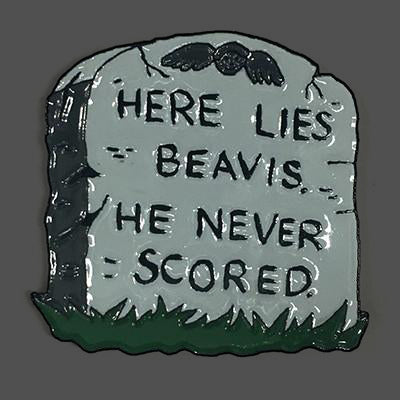 "Here Lies Beavis, He Never Scored" Enamel Pin