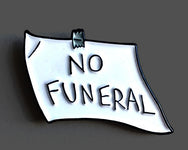 No Funeral Enamel Pin
